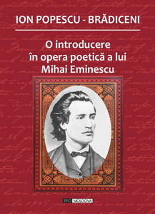 coperta carte o introducere În opera poeticĂ a lui mihai eminescu de ion popescu-brădiceni